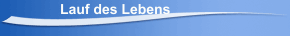Lauf des Lebens